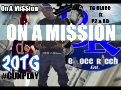 ON A MISSION by TG BLACC ft P2 & AD
