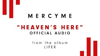 MercyMe - Heaven&#39;s Here (Audio)