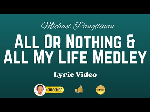 ALL OR NOTHING x ALL MY LIFE MEDLEY | Michael Pangilinan | Lyric Video