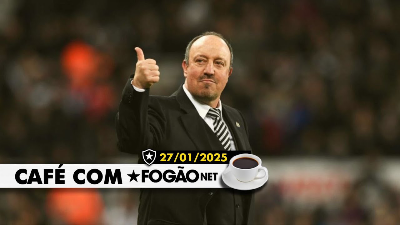LIVE CAFÉ COM FOGÃONET | Rafa Benítez no radar do Botafogo; Igor Jesus recusa saída do Botafogo; Artur anunciado