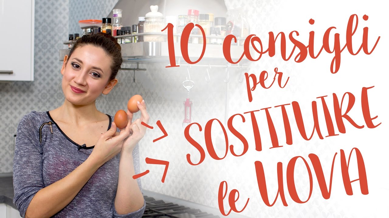 10 METODI EFFICACI E SICURI PER SOSTITUIRE LE UOVA | DOLCI, POLPETTE, TORTE SALATE, MERINGHE