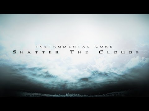 Shatter The Clouds