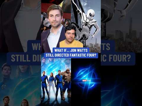 What If… Jon Watts Still Directed The MCU Fantastic Four Movie?