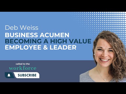 Deb Weiss: Business Acumen and Becoming a High ... - YouTube