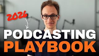 The Playbook for Podcasting In 2026: The 5 Strategies That Matter