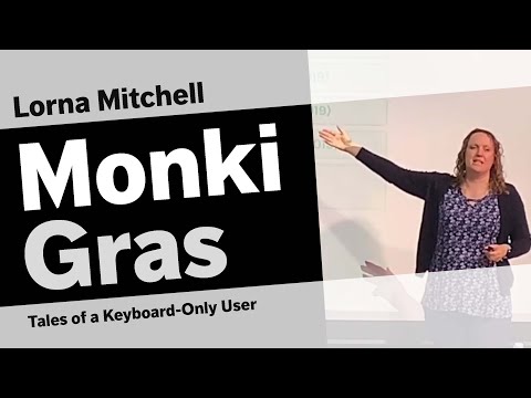 Tales of a Keyboard-Only User | Lorna Mitchell | Monki Gras 2019