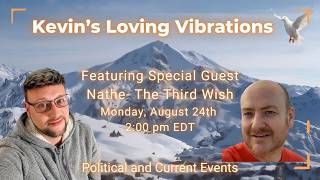 8/24/26 2PM EDT Live with Nathe - The Third Wish. Current Event and Political Psychic Readings