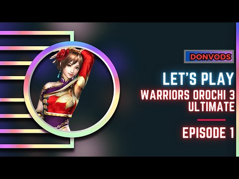 Let's Play Warriors Orochi 3 Ultimate - Part 1 - Donvods
