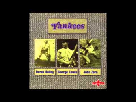 Yankees - Derek Bailey / George Lewis / John Zorn (Full Album 1983)