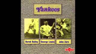 Yankees - Derek Bailey / George Lewis / John Zorn (Full Album 1983)