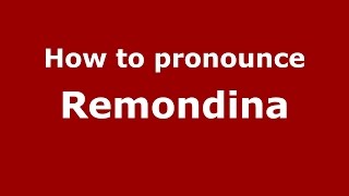How to pronounce Remondina