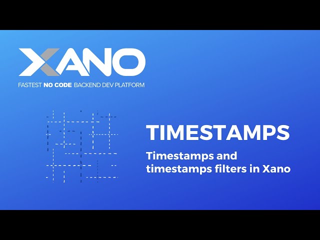 Xano - Timestamps