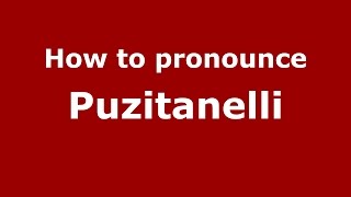 How to pronounce Puzitanelli