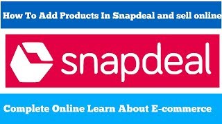 How To Add Products in Snapdeal com and sell products online in Hindi Tech Aariz techaariz