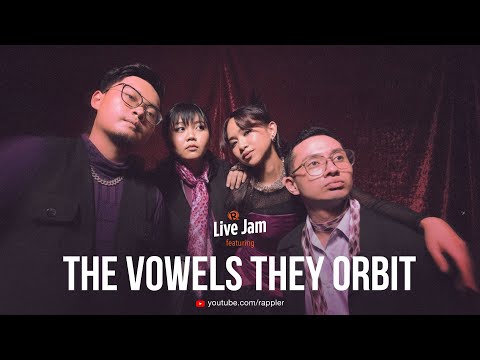 Rappler Live Jam: the vowels they orbit