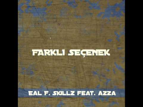 Eal F. Skillz - Farklı Seçenek (ft. Azza)