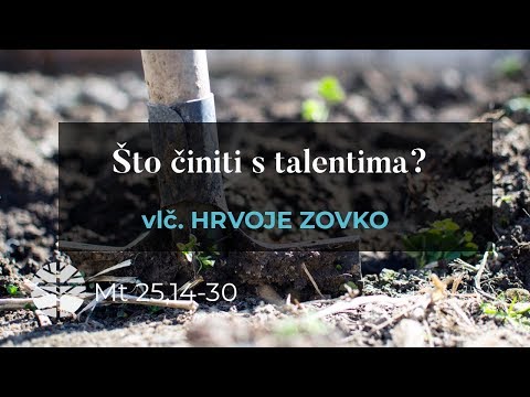 Što činiti s talentima? | vlč. Hrvoje Zovko