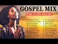 Most Powerful Gospel Songs Of All Time Timeless Hymns Of Praise