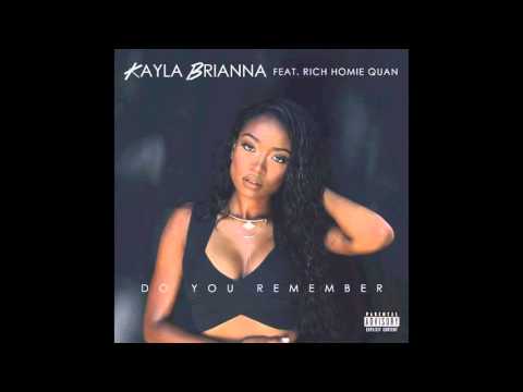 Kayla Brianna - Do You Remember (ft. Rich Homie Quan) [Official Audio]