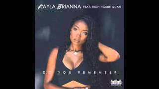 Kayla Brianna - Do You Remember (ft. Rich Homie Quan) [Official Audio]