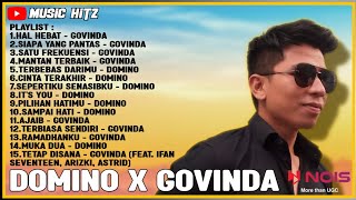 Govinda Full Album Terbaru || Domino Full Album [Hal hebat , Siapa Yang Pantas, Satu Frekuensi]