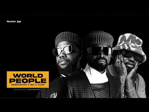World People [MUSIC VIDEO] Basketmouth Feat Flash & BOJ #Yabasi #PapaBenjiSoundtrack