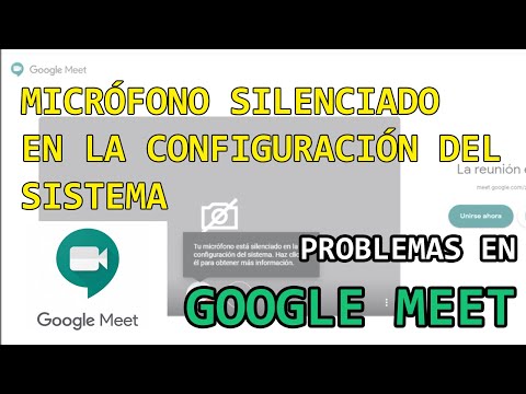 TU MICRÓFONO ESTÁ SILENCIADO EN LA CONFIGURACIÓN DEL SISTEMA / PROBLEMA DE MICRÓFONO EN GOOGLE MEET.