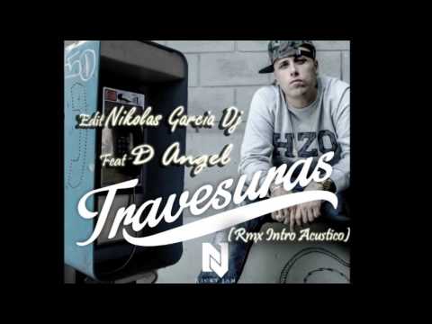 Travesuras (Remix Intro Acustico) - @NickyJamPR Edit ◄★ † Nikolas Garcia Dj  Feat D Angel †★ ►☜═㋡