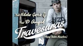 Travesuras (Remix Intro Acustico) - @NickyJamPR Edit ◄★ † Nikolas Garcia Dj  Feat D Angel †★ ►☜═㋡