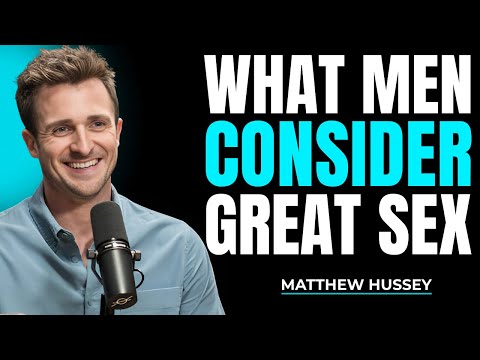What Men Consider Great Sex 5 (Secrets Men Crave) | Matthew Hussey