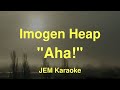 Imogen Heap - Aha! (Karaoke)