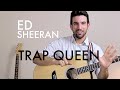 Ed Sheeran - Trap Queen (Guitar Lesson/Tutorial ...