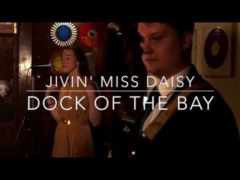 Jivin' Miss Daisy - Dock of the Bay