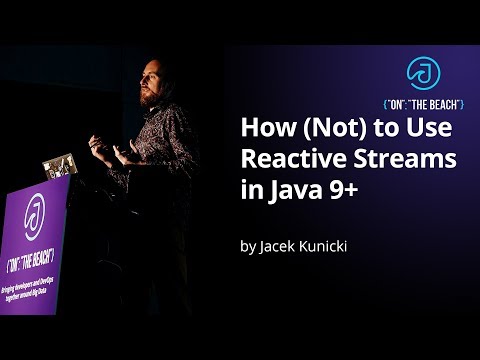 JOTB19 - How (Not) to use reactive streams in Java 9+ by Jacek Kunicki