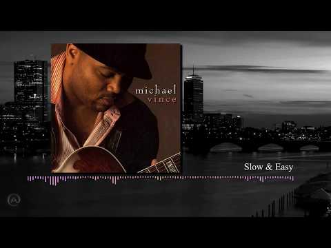 Michael Vince - Slow & Easy