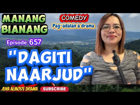 "Arjud nga agassawa" JENA ALMOITE DRAMA/ Manang Bianang- Episode 657/ Comedy Pag-adalan a drama