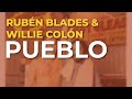 Rubén Blades & Willie Colón - Pueblo (Audio Oficial)