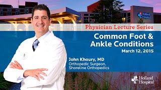 Dr. Khoury Common Foot and Ankle Conditions