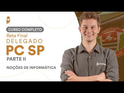 Curso Completo Reta Final Delegado da PCSP - Parte II: Noções de Informática