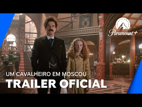 Trailer Oficial | Um Cavalheiro em Moscou | Paramount Plus Brasil