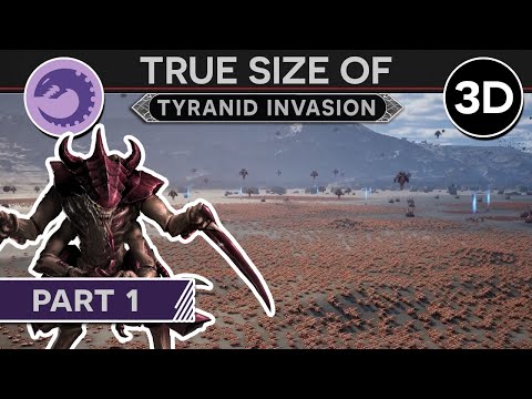 True Size of a Tyranid Invasion (Part 1) 3D Documentary