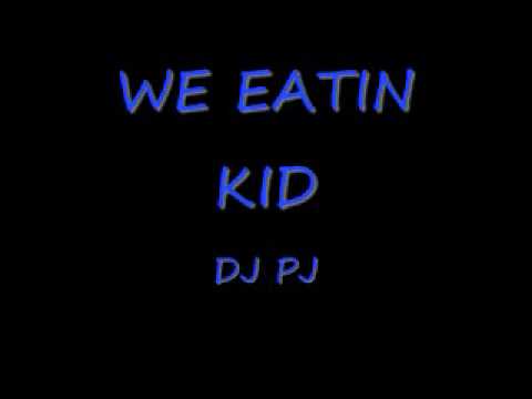 WE EATIN KID .wmv