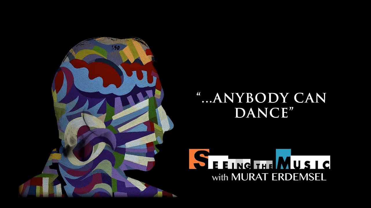 Glimpse to "Seeing the Music" Lecture with Murat Erdemsel. Episode #1 ...anybody can dance