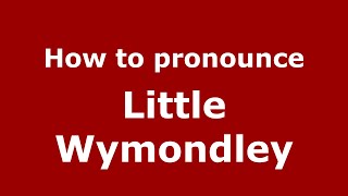 How to pronounce Little Wymondley
