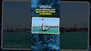 Menilik 'Sedekah Laut' Masyarakat Pesisir di Indonesia, Ungkapan Rasa Syukur pada Tuhan