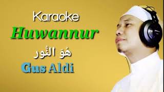 Download lagu Karaoke Huwannur - Gus Aldi (remove mp3