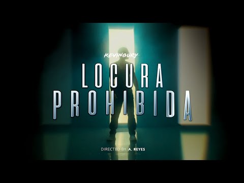 KEVIN BURY - LOCURA PROHIBIDA 🔥 (VIDEO OFICIAL)
