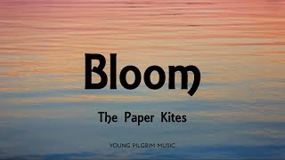 The Paper Kites - Bloom (Lyrics) - Woodland + Young North (2013)