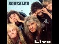 Squealer - saturday night (live 1988)