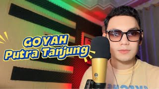 Download lagu PUTRA TANJUNG - GOYAH (live cover) mp3